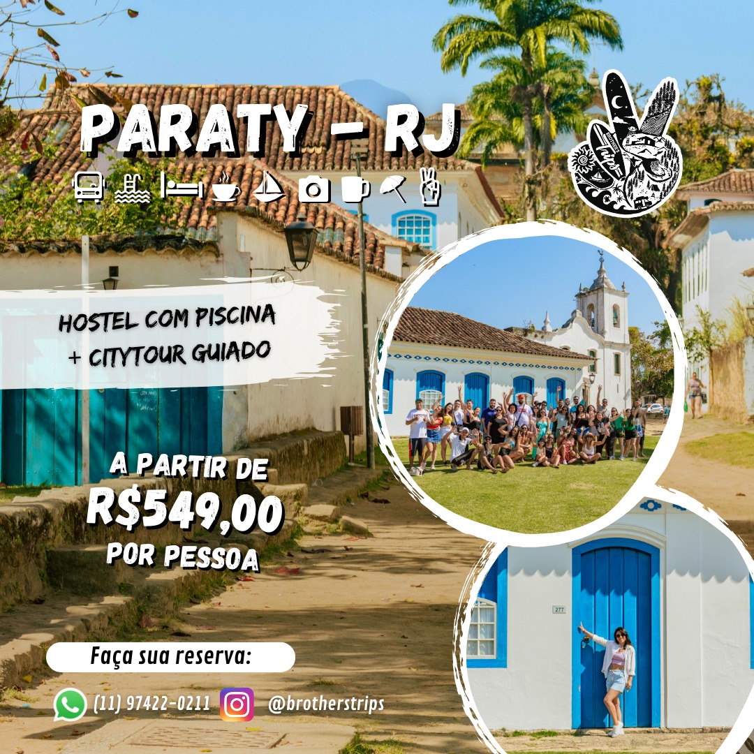 24 a 26/05/2024 PARATY - RJ + HOTEL COM PISCINA + CITYTOUR GUIADO COM A BROTHER’S TRIPS!!